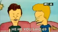 Beavis and Butt-Head laughing at 69