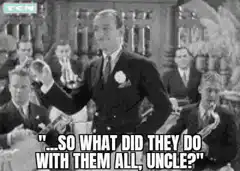Uncle what did they do with them all