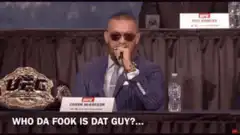 Conor McGregor Who Da Fook Is Dat Guy