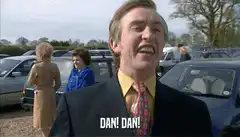 Steve Coogan as Alan Partridge shouting Dan Dan