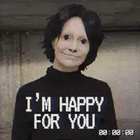 I'm happy for you creepy woman
