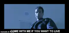 Come With Me If You Want To Live
