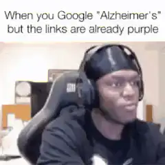 When you Google Alzheimer's but the links are already purple