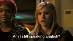 Am I still speaking English?