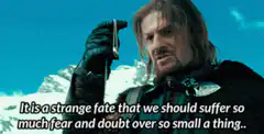 Boromir It is a strange fate