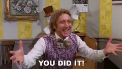 Willy Wonka You Did It