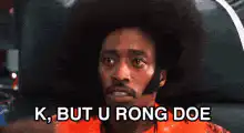 K, But U Rong Doe