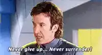 Tim Allen Never Give Up Never Surrender