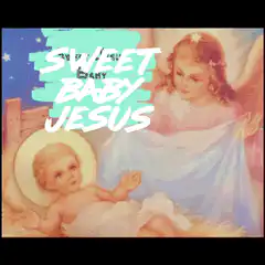 Sweet Baby Jesus with Angel