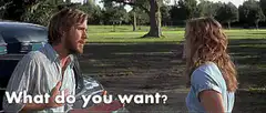 What do you want? It's not that simple