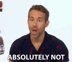 Ryan Reynolds Absolutely Not