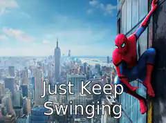 Spider-Man Just Keep Swinging