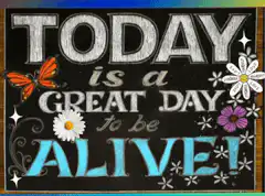 Today is a great day to be alive chalkboard