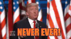Donald Trump Never Ever GIF