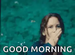 Katniss Everdeen Good Morning