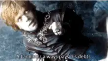 A Lannister always pays his debts
