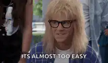 It's Almost Too Easy