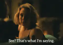 Woman with wine says See that's what I'm saying