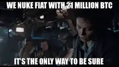 We nuke fiat with 21 million BTC