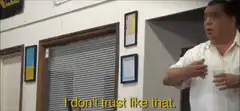 Man says I don't trust like that
