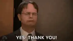 Dwight Schrute Yes Thank You