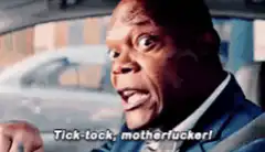 Samuel L. Jackson Tick-tock motherfucker