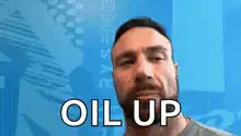Man holding oil bottle saying oil up