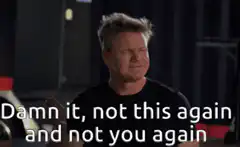 Gordon Ramsay facepalm not this again