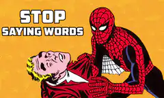 Spider-Man Stop Saying Words