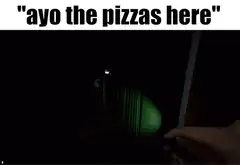 ayo the pizzas here