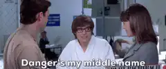 Danger's my middle name