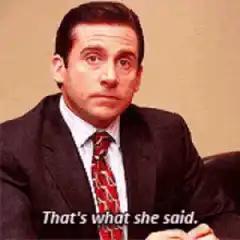 Michael Scott That's What She Said