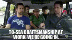 To-sea craftsmanship at work we're going in