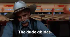 The Dude Abides
