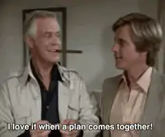 I love it when a plan comes together