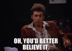 George Costanza Oh You'd Better Believe It