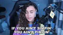 Girl says if you ain't simp you ain't pimp