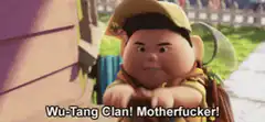Wu-Tang Clan! Motherfucker!