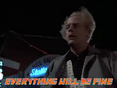 Doc Brown Everything Will Be Fine