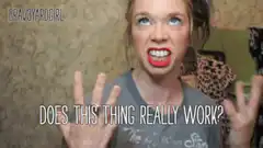 Woman rolls eyes and asks does this thing really work
