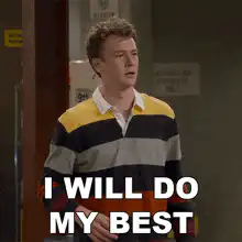 I will do my best
