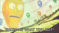 Mr. Meeseeks show me what you got