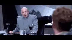 Dr. Evil Don't Get It Do Ya