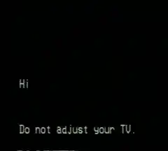 Do not adjust your TV glitch