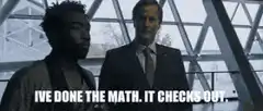 I've done the math. It checks out.