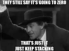 They Still Say It's Going To Zero Just Keep Stacking