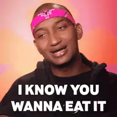 I Know You Wanna Eat It