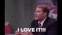 Ron Burgundy I Love It