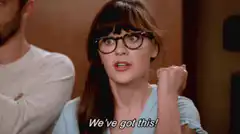 We've got this!
