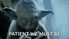 Yoda Patient We Must Be